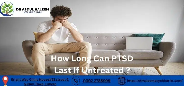 How Long Can PTSD Last If Untreated ?