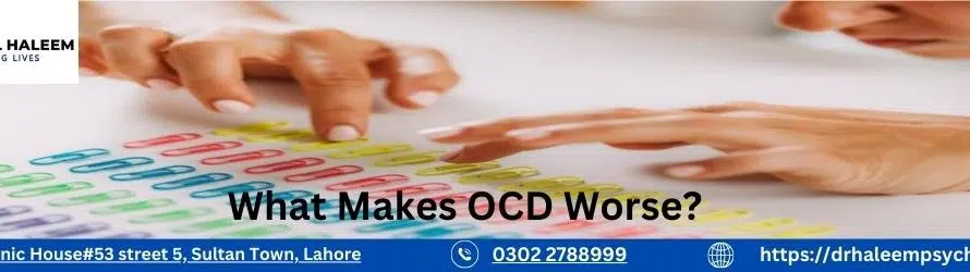 What Makes OCD Worse