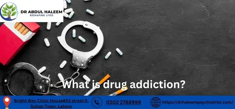 What is drug addiction?
