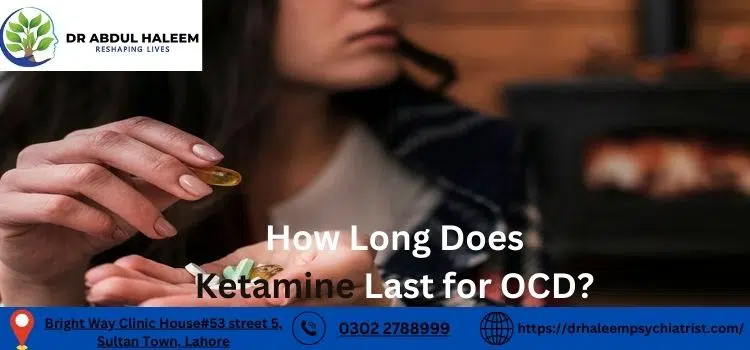 How Long Does Ketamine Last for OCD?
