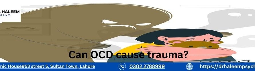 Can OCD cause trauma