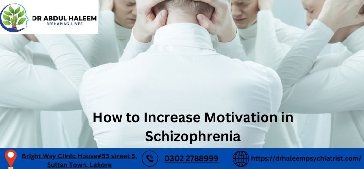 How to Increase Motivation in Schizophrenia