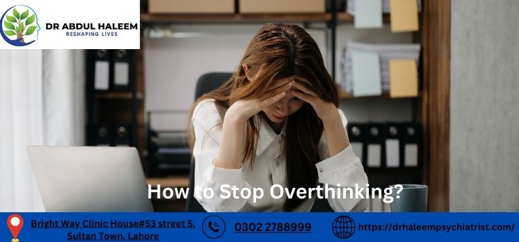 How to Stop Overthinking